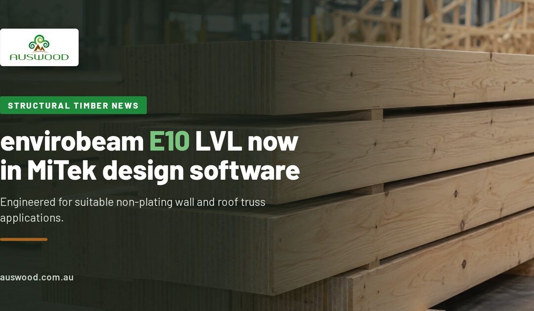 Envirobeam E10 LVL Now Available in MiTek Design Software